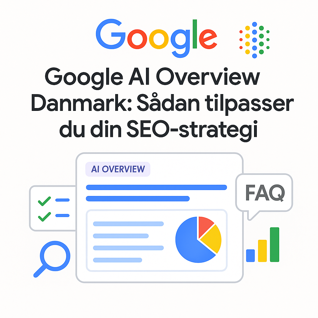 Google AI Overview Danmark: Sådan tilpasser du din SEO-strategi